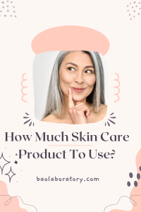 How Much Skin Care Product To Use?