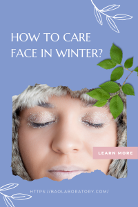 How to Care Face In Winter?