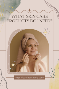 What Skin Care Products Do I Need - Pinterest