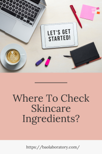 Where To Check Skincare Ingredients?