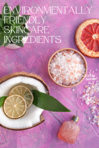 Environmentally Friendly Skincare Ingredients