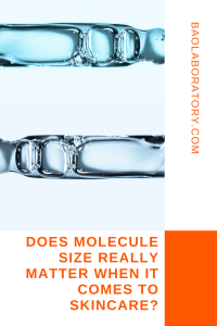 Does Molecule Size Really Matter When It Comes To Skincare