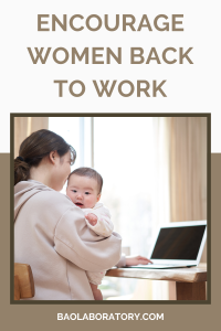 Encourage Women Back To Work