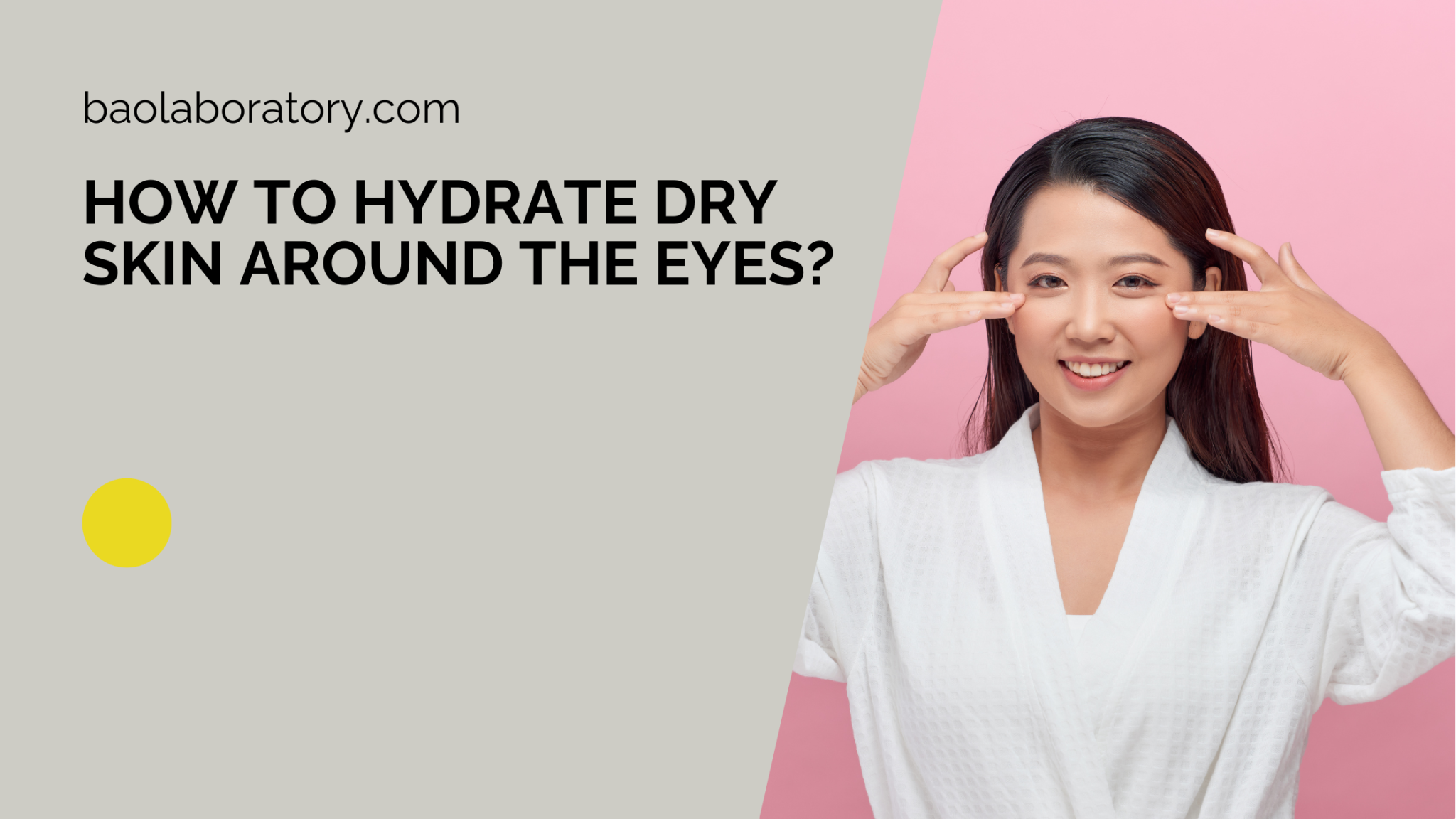 how-to-hydrate-dry-skin-around-the-eyes-bao-laboratory