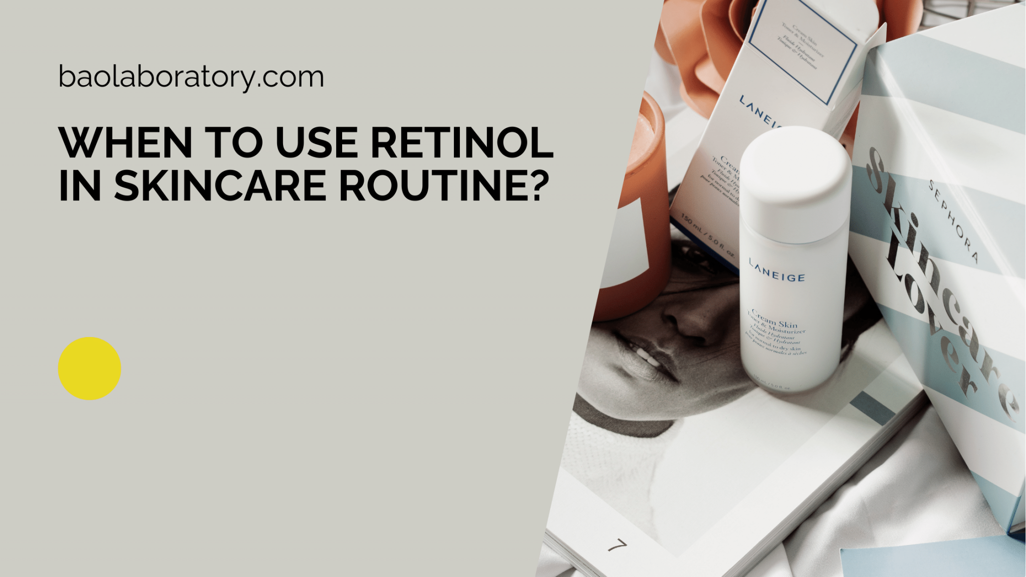 When to use Retinol in Skincare Routine? - BAO Laboratory