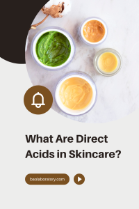What Are Direct Acids in Skincare 