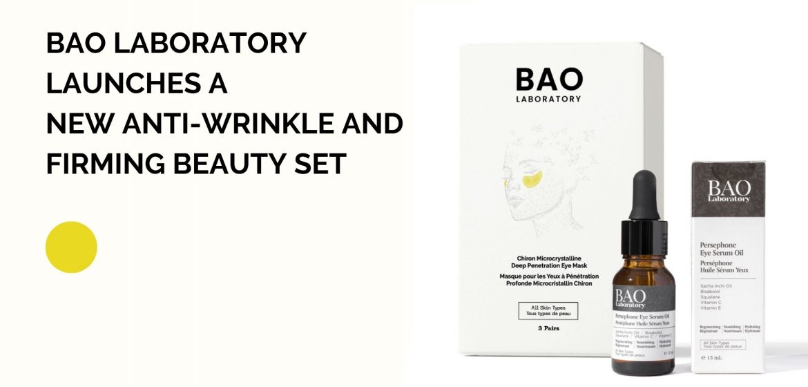 BAO Laboratory Launches a New Anti-Wrinkle and Firming Beauty Set