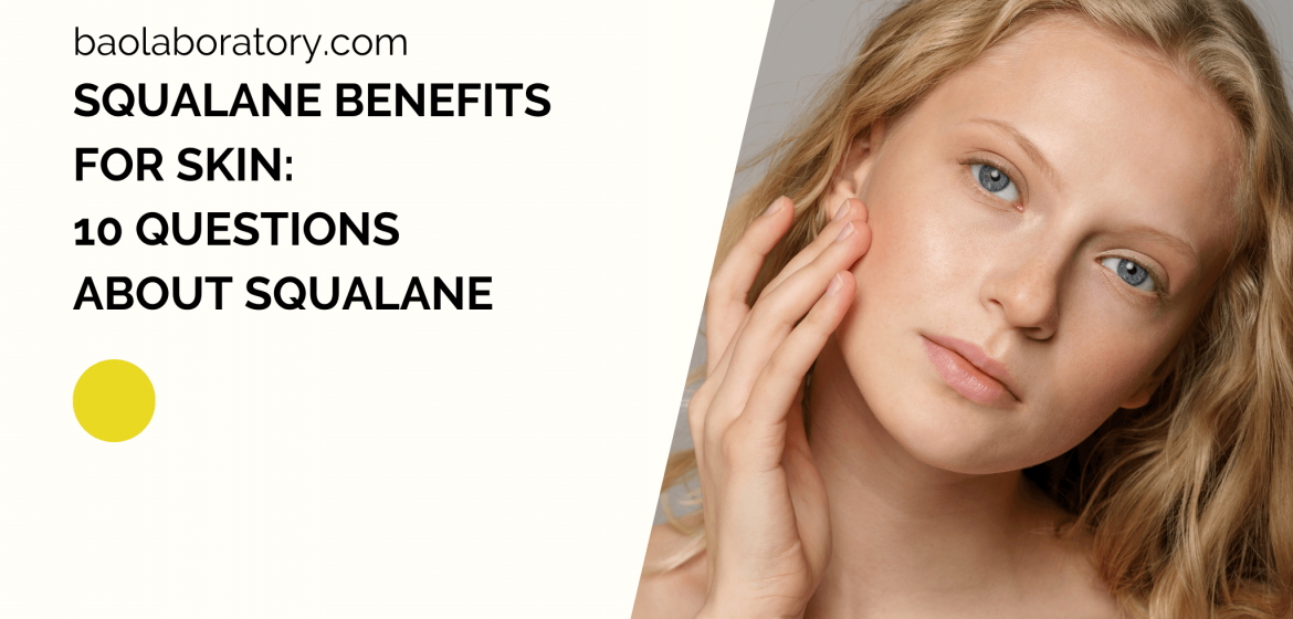 Squalane Benefits for Skin
